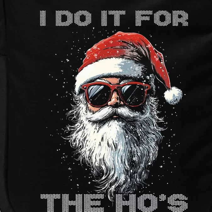 I Do It For The HoS Funny Santa Inappropriate Christmas Impact Tech Backpack