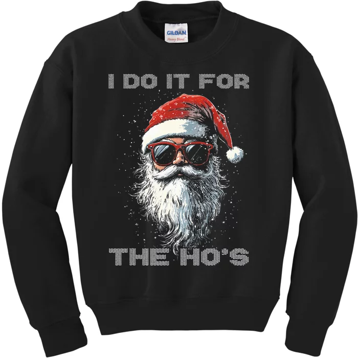 I Do It For The HoS Funny Santa Inappropriate Christmas Kids Sweatshirt