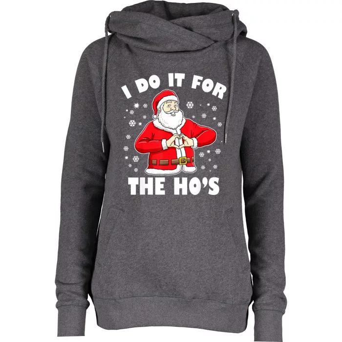 I Do It For The Hos Adult Humor Funny Ugly Christmas Sweater Funny Gift Womens Funnel Neck Pullover Hood