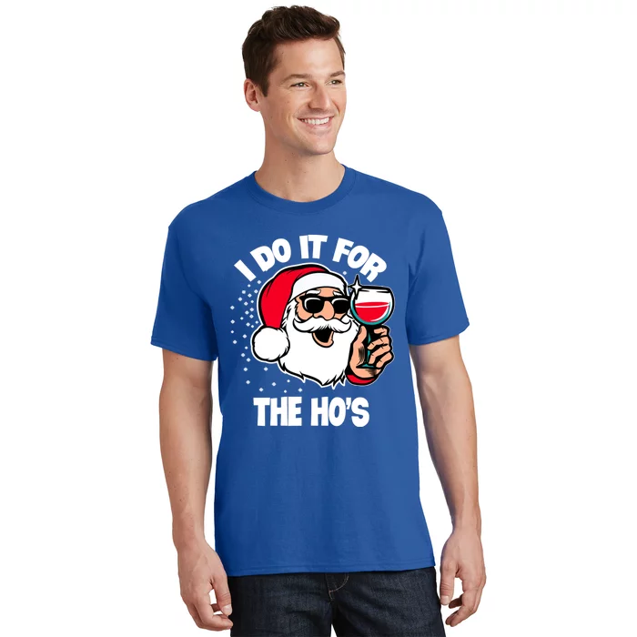 I Do It For The Hos Adult Funny Inappropriate Christmas Gift T-Shirt