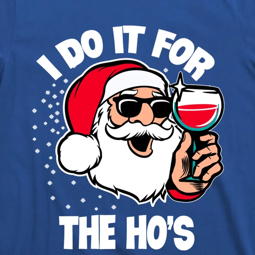 I Do It For The Hos Adult Funny Inappropriate Christmas Gift T-Shirt