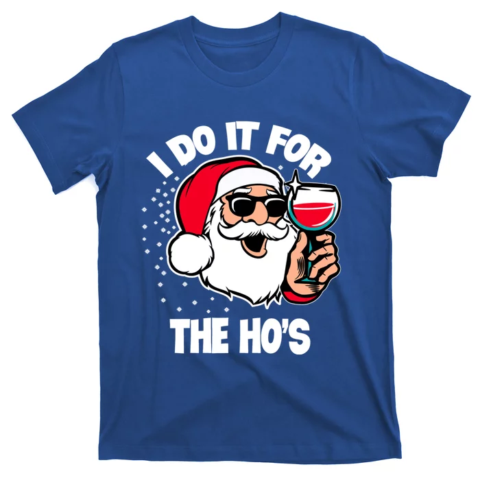 I Do It For The Hos Adult Funny Inappropriate Christmas Gift T-Shirt