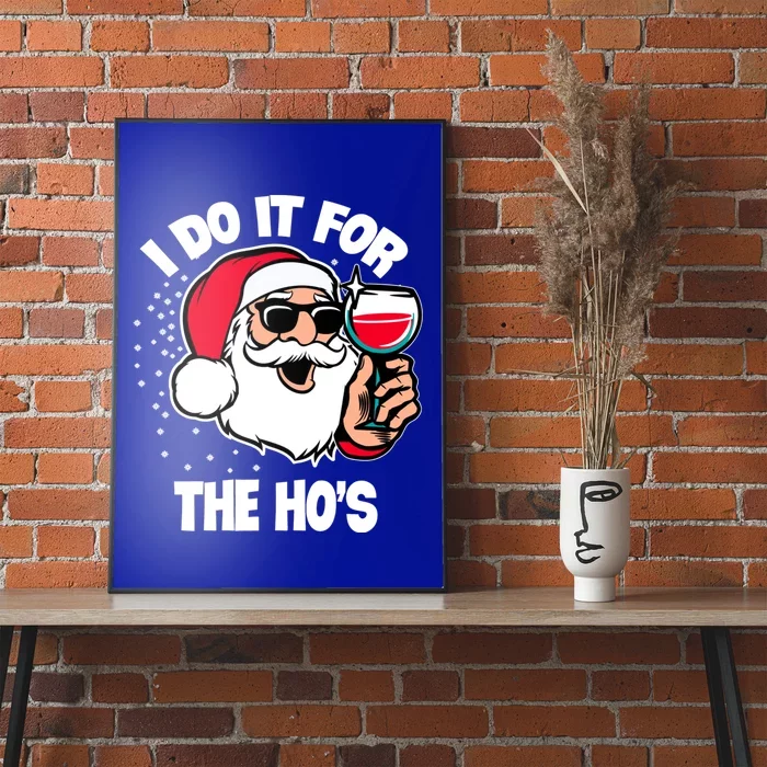 I Do It For The Hos Adult Funny Inappropriate Christmas Gift Poster