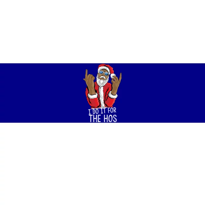 I Do It For The Hos American African Santa Gift Bumper Sticker