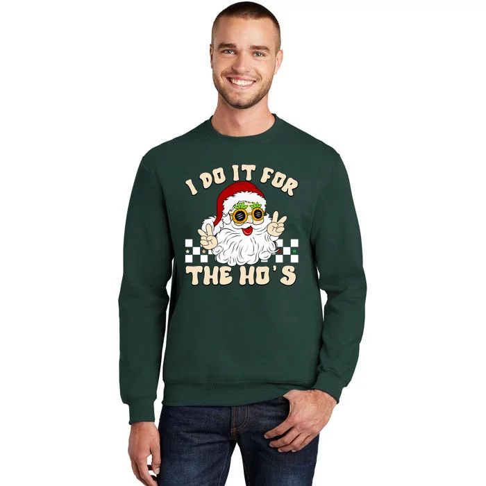 I Do It For The Hos Hippy Peace Santa Claus Christmas Tall Sweatshirt