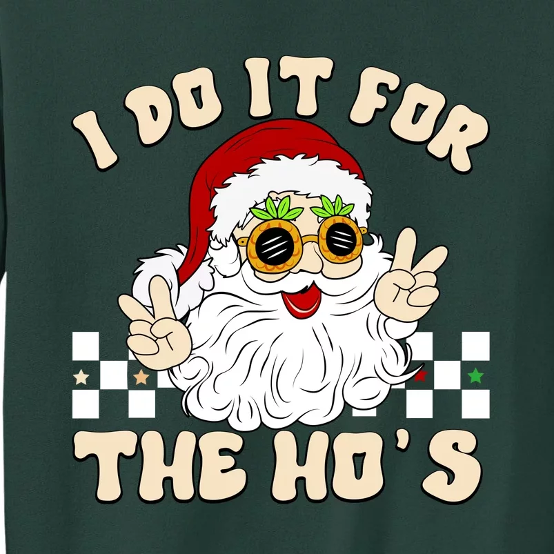 I Do It For The Hos Hippy Peace Santa Claus Christmas Tall Sweatshirt