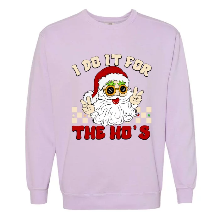 I Do It For The Hos Hippy Peace Santa Claus Christmas Garment-Dyed Sweatshirt