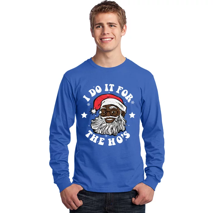 I Do It For The Hos Christmas African American Santa Black Gift Long Sleeve Shirt