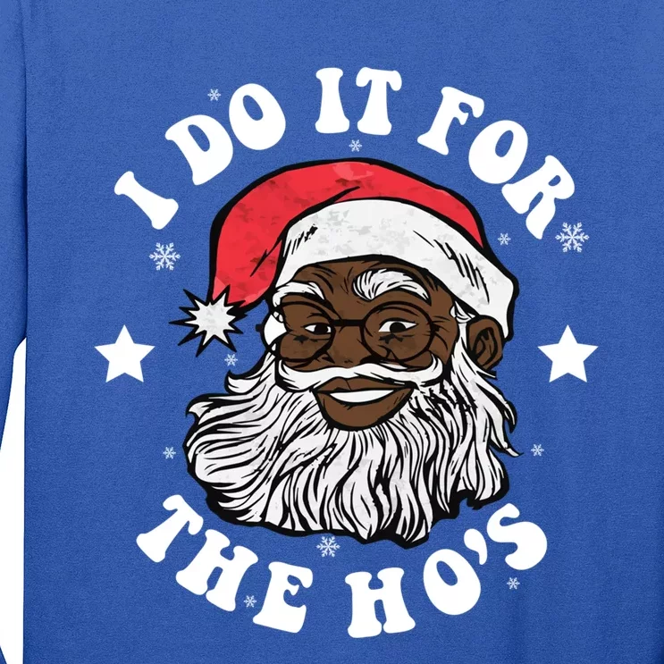 I Do It For The Hos Christmas African American Santa Black Gift Long Sleeve Shirt