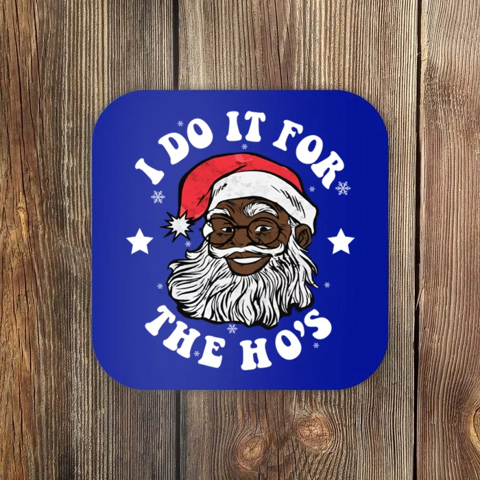 I Do It For The Hos Christmas African American Santa Black Gift Coaster