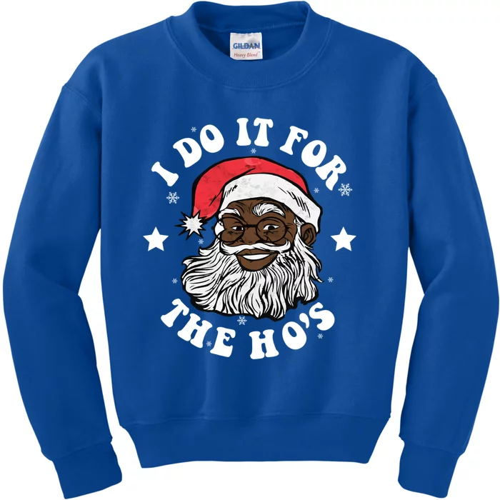 I Do It For The Hos Christmas African American Santa Black Gift Kids Sweatshirt