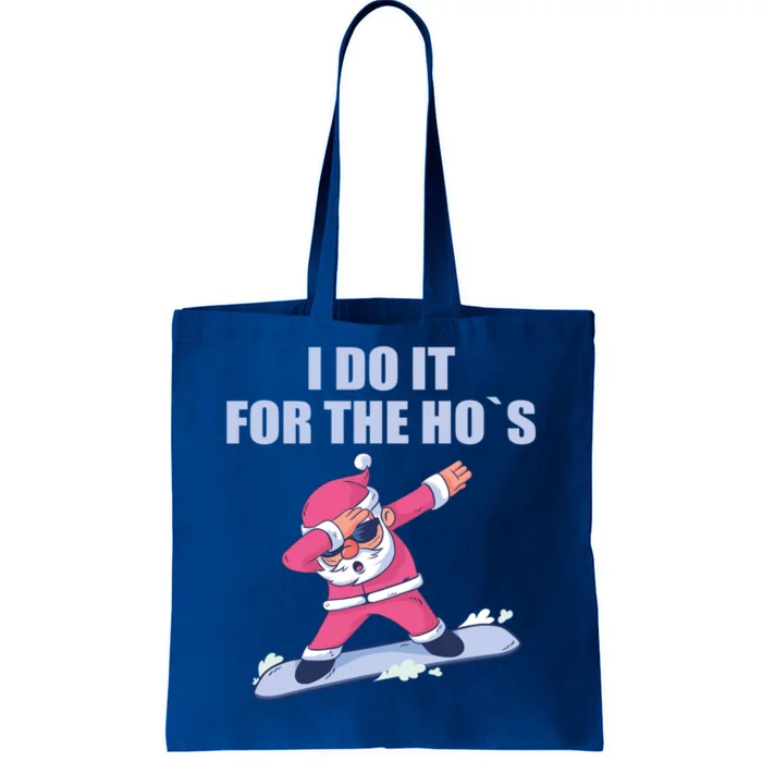 I Do It For The Hos Christmas Dabbing Santa Xmas Funny Gift Tote Bag