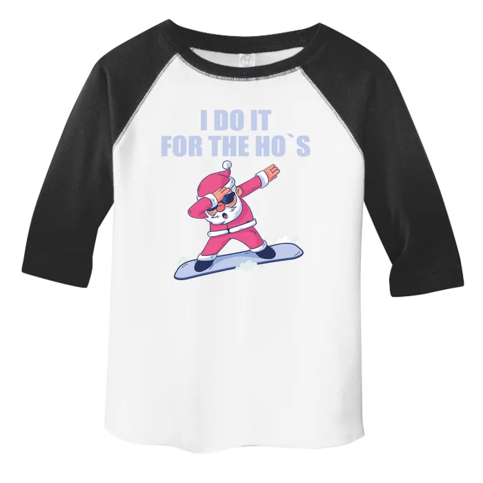 I Do It For The Hos Christmas Dabbing Santa Xmas Funny Gift Toddler Fine Jersey T-Shirt