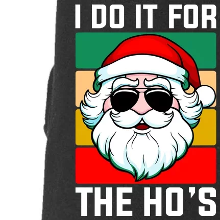 I Do It For The Hos Santa Claus Shades Funny Christmas Doggie 3-End Fleece Hoodie