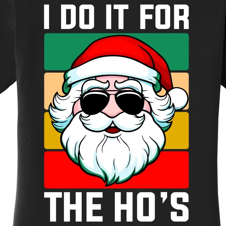 I Do It For The Hos Santa Claus Shades Funny Christmas Women's T-Shirt