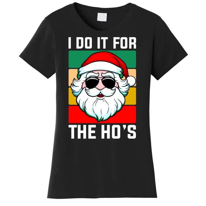 I Do It For The Hos Santa Claus Shades Funny Christmas Women's T-Shirt