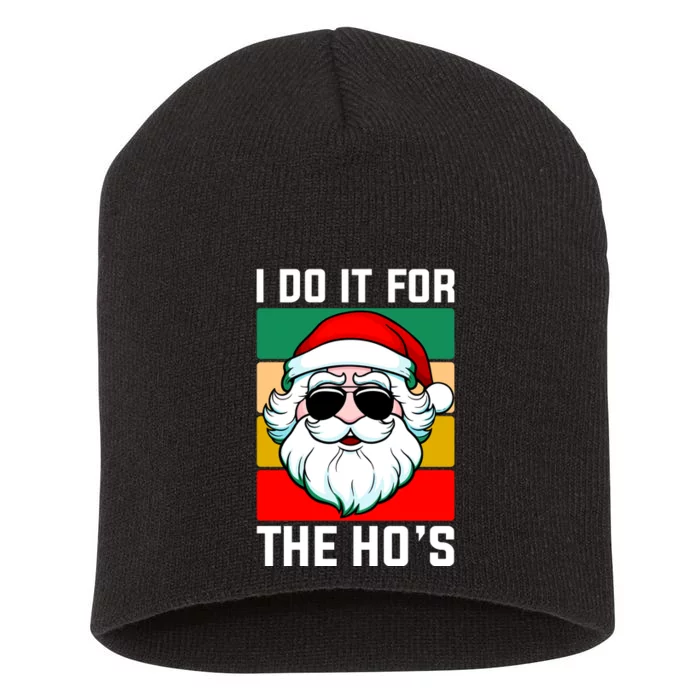 I Do It For The Hos Santa Claus Shades Funny Christmas Short Acrylic Beanie