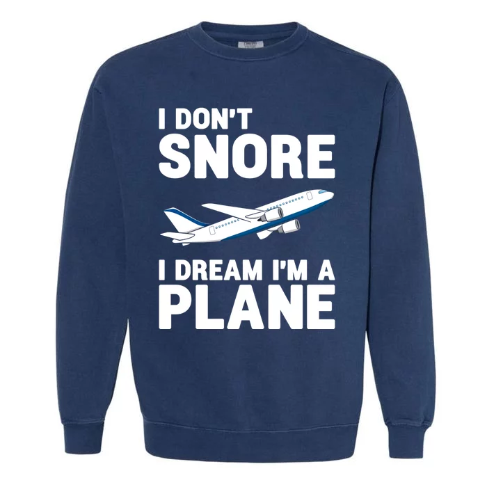 I Dream Im A Plane Funny Airplane Pilot Aviation Crew Great Gift Garment-Dyed Sweatshirt