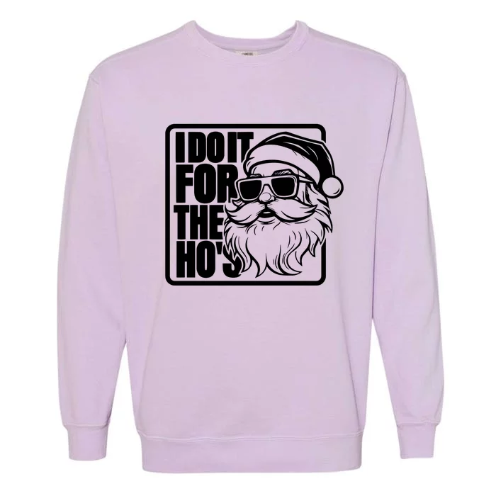 I Do It For The Hos Santa Claus Shades St Nick Christmas Garment-Dyed Sweatshirt