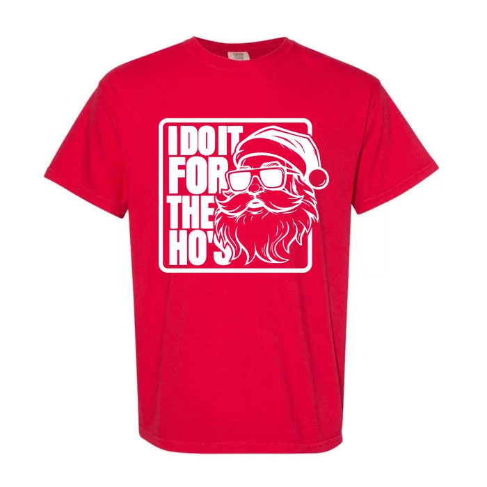 I Do It For The Hos Santa Claus Shades St Nick Christmas Garment-Dyed Heavyweight T-Shirt