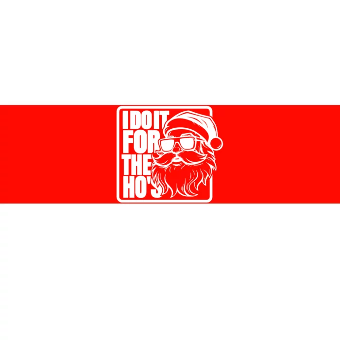 I Do It For The Hos Santa Claus Shades St Nick Christmas Bumper Sticker