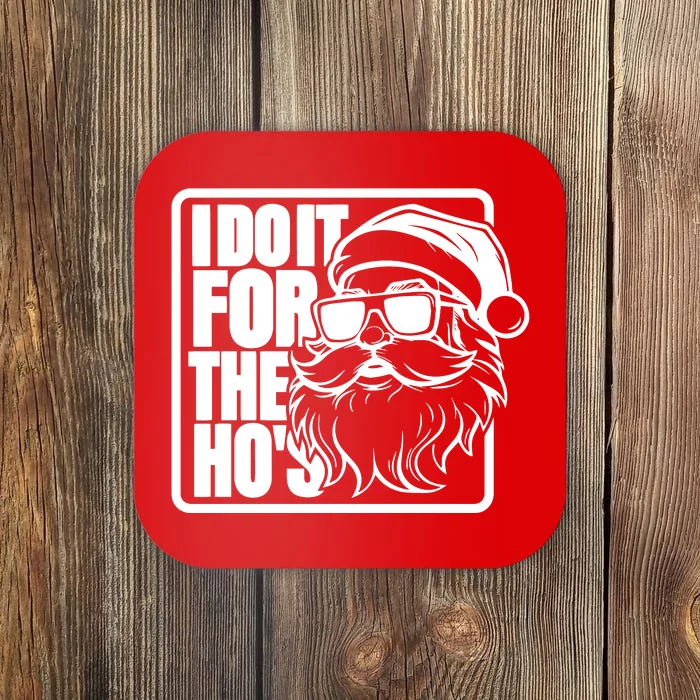 I Do It For The Hos Santa Claus Shades St Nick Christmas Coaster