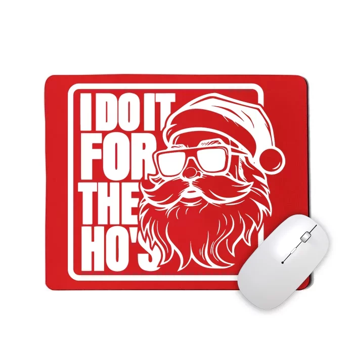 I Do It For The Hos Santa Claus Shades St Nick Christmas Mousepad