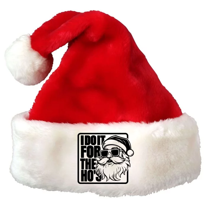 I Do It For The Hos Santa Claus Shades St Nick Christmas Premium Christmas Santa Hat