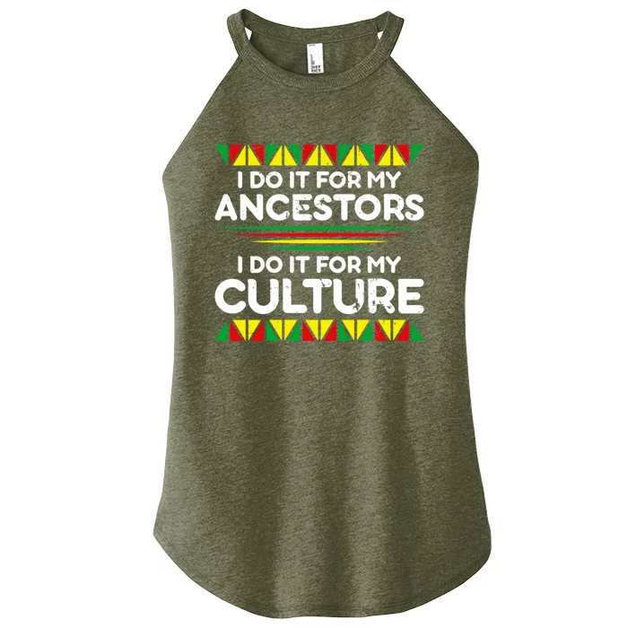 I Do It For My Ancestors I Do It For My Culture Black Pride Great Gift Women’s Perfect Tri Rocker Tank