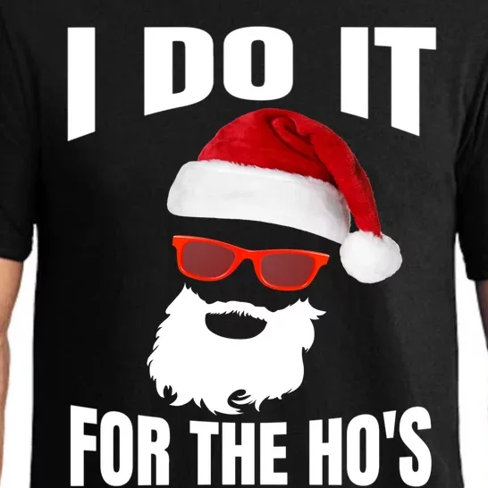 I Do It For The Ho's Gift Funny Santa Ho's Gift Pajama Set