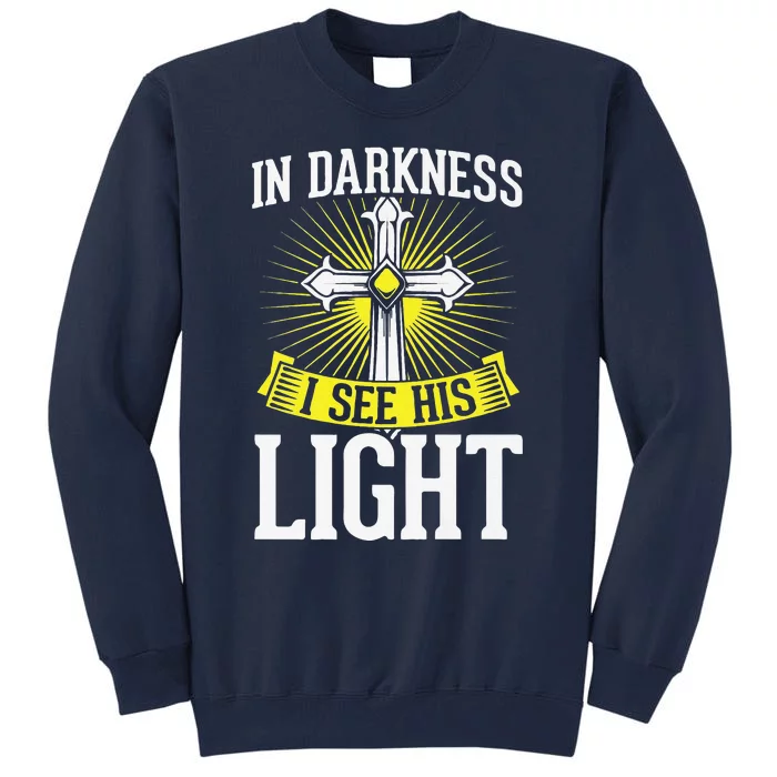 In Darkness I See His Light Christian Easter Gift Tall Sweatshirt