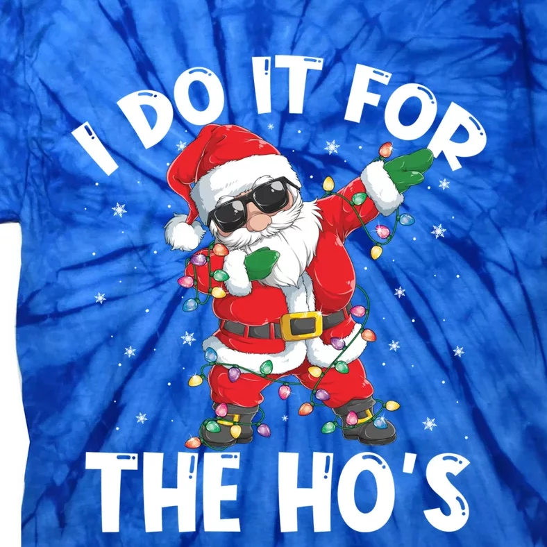 I Do It For The Hos Dabbing Santa Claus Christmas Gift Tie-Dye T-Shirt