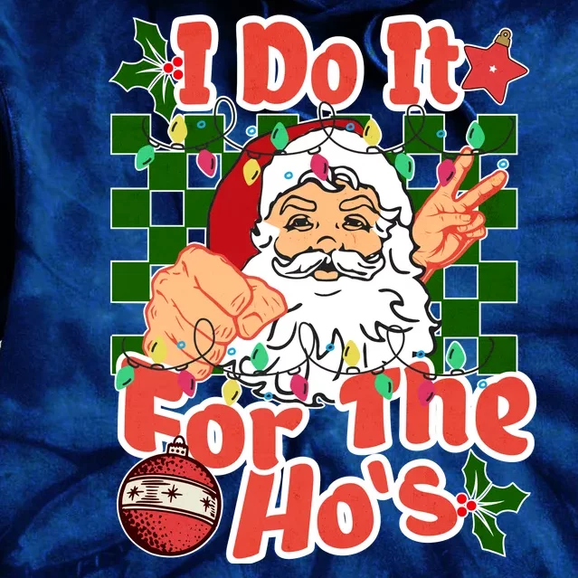 I Do It For The Hos Santa Claus Christmas Lights Tie Dye Hoodie