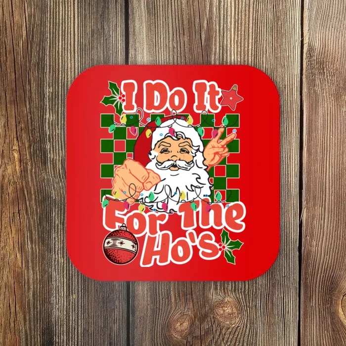 I Do It For The Hos Santa Claus Christmas Lights Coaster