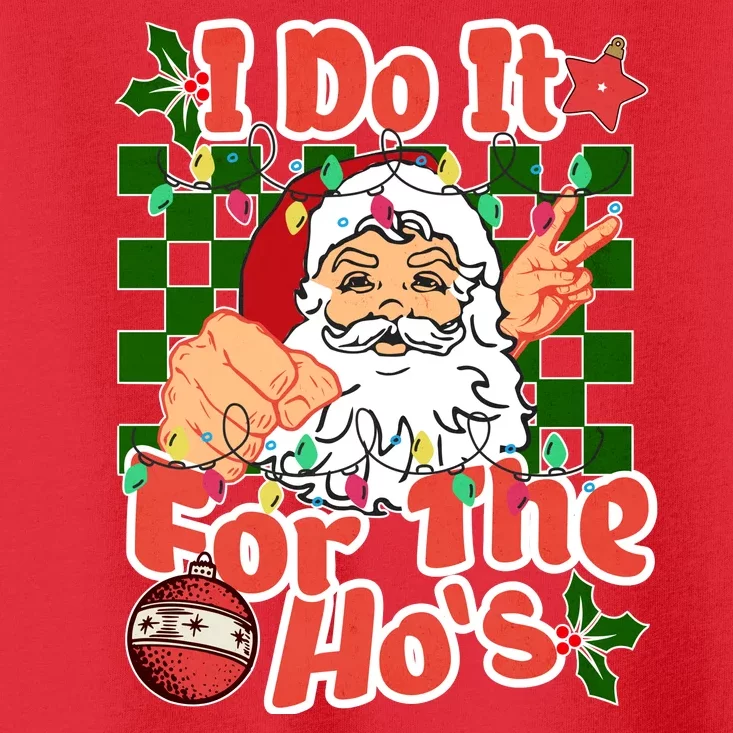 I Do It For The Hos Santa Claus Christmas Lights Toddler T-Shirt