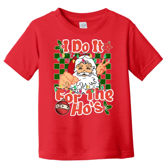 I Do It For The Hos Santa Claus Christmas Lights Toddler T-Shirt