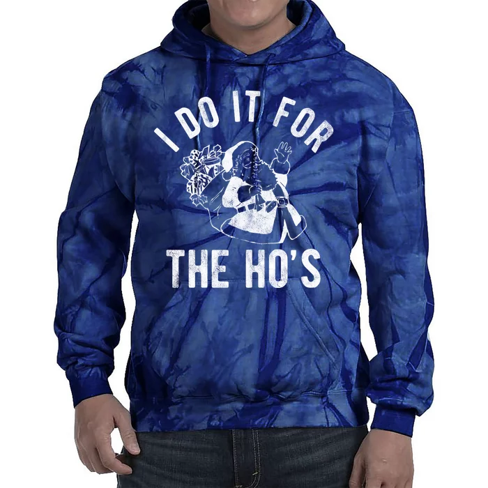 I Do It For The Hos Funny Santa Claus Christmas Holiday Tie Dye Hoodie