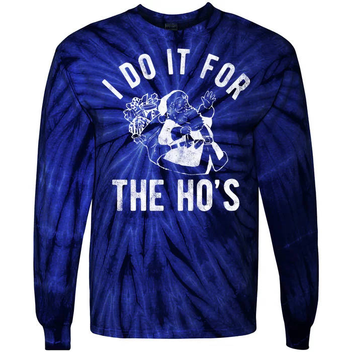 I Do It For The Hos Funny Santa Claus Christmas Holiday Tie-Dye Long Sleeve Shirt