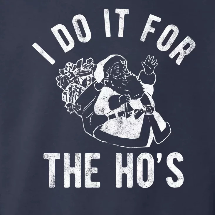 I Do It For The Hos Funny Santa Claus Christmas Holiday Toddler Hoodie