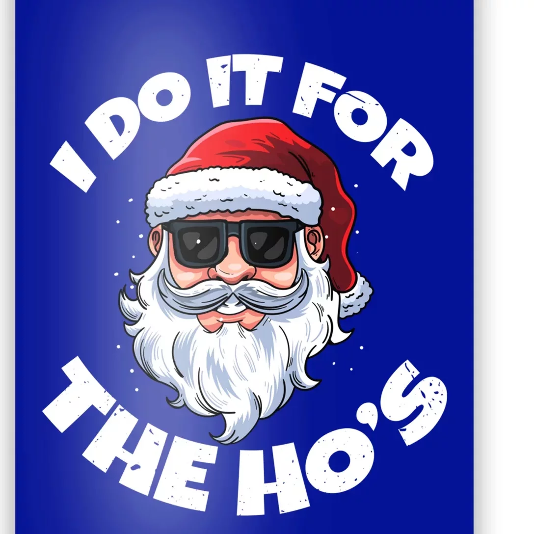 I Do It For The HoS Inappropriate Christmas Santa Claus Gift Poster