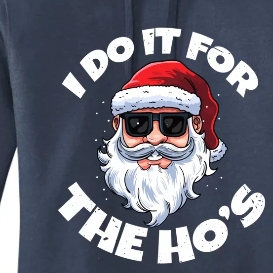 I Do It For The HoS Inappropriate Christmas Santa Claus Gift Women's Pullover Hoodie