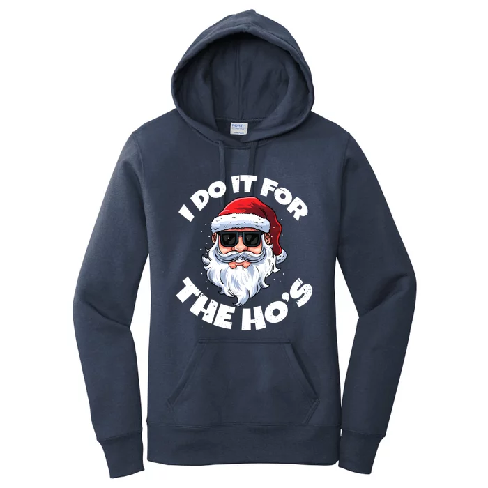 I Do It For The HoS Inappropriate Christmas Santa Claus Gift Women's Pullover Hoodie