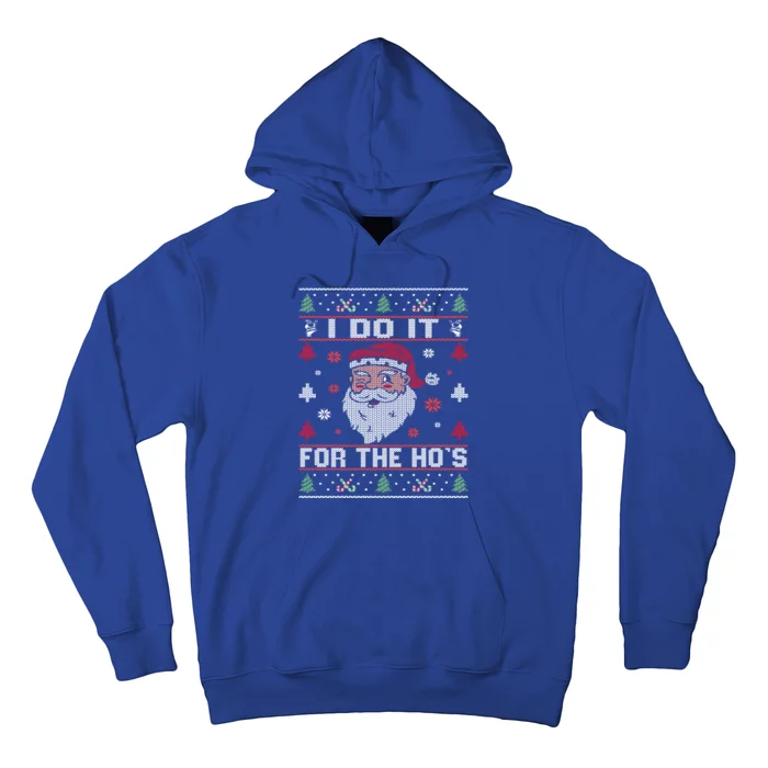 I Do It For The Ho's Rude Offensive Christmas Santa Sweater Gift Hoodie