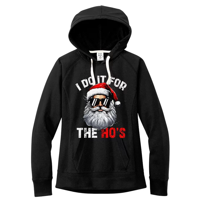 I Do It For The Hos Funny Inappropriate Christmas Santa Face Gift Women's Fleece Hoodie