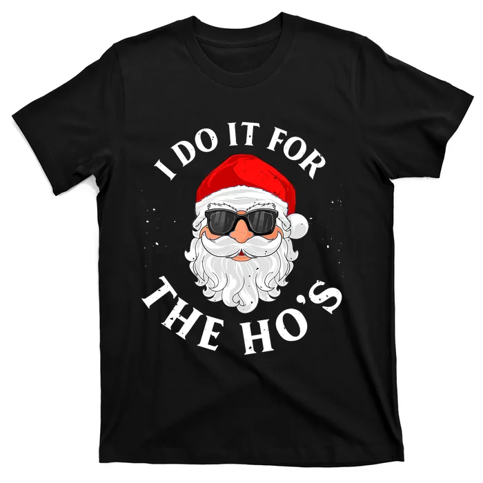 I Do It For The Hos Funny Christmas Pajama Family Xmas T-Shirt