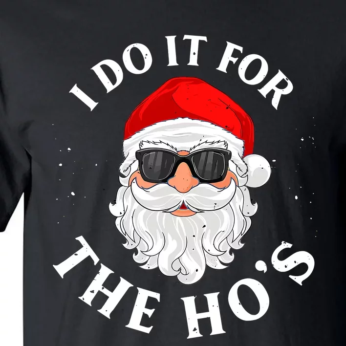 I Do It For The Hos Funny Christmas Pajama Family Xmas Tall T-Shirt