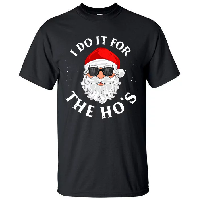 I Do It For The Hos Funny Christmas Pajama Family Xmas Tall T-Shirt