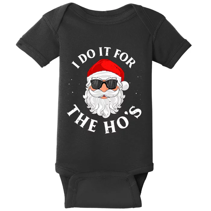 I Do It For The Hos Funny Christmas Pajama Family Xmas Baby Bodysuit