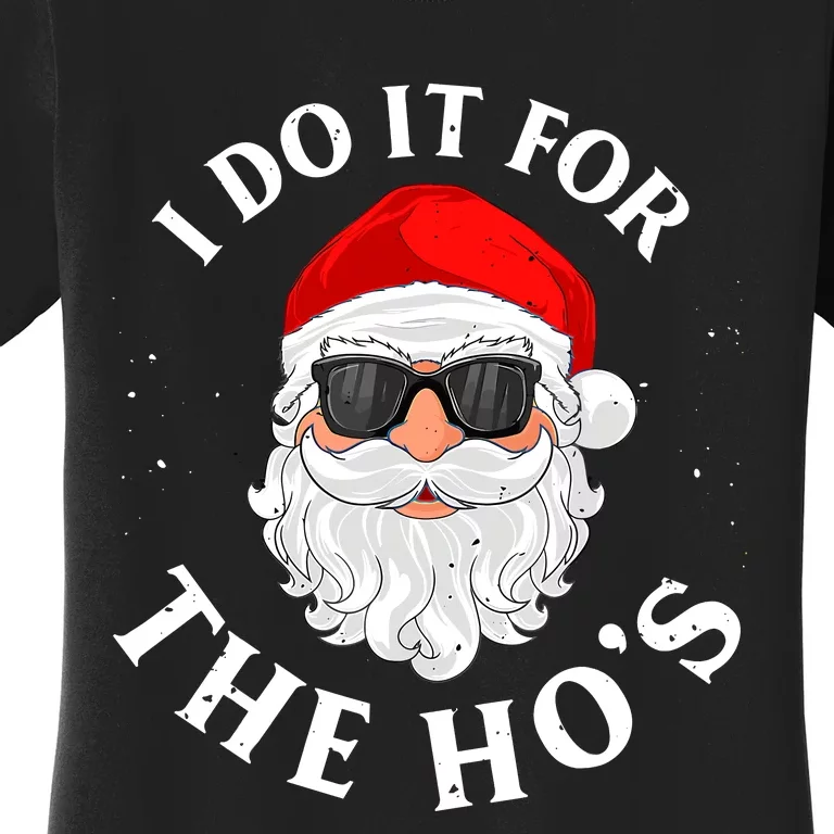 I Do It For The Hos Funny Christmas Pajama Family Xmas Women's T-Shirt