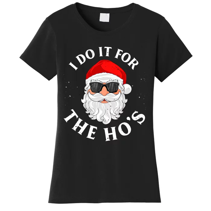 I Do It For The Hos Funny Christmas Pajama Family Xmas Women's T-Shirt